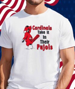 Cardinal Take It In Their Pujols Shirt