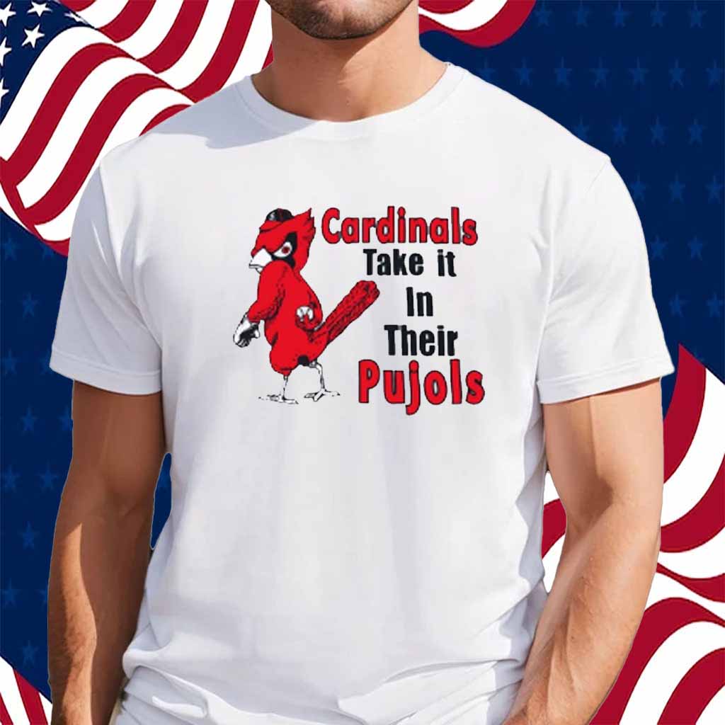 Cardinal Take It In Their Pujols Shirt