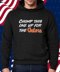 Chomp This One Up For The Gators Shirt