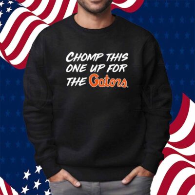 Chomp This One Up For The Gators Shirt