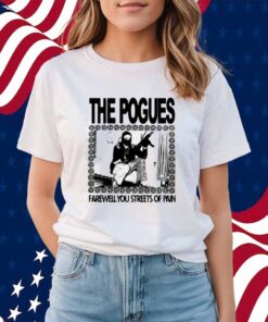 Copycatvideopress The Pogues Farewell You Streets Of Pain Shirt