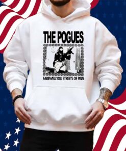Copycatvideopress The Pogues Farewell You Streets Of Pain Shirt