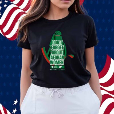 Don't Forget About Afghan Women Shirt
