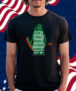 Don't Forget About Afghan Women Shirt