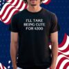 Drew Goins I'll Take Being Cute For $200 Shirt