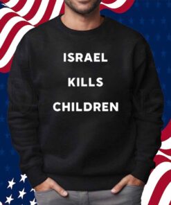 Earth Hippy Israel Kills Children Shirt