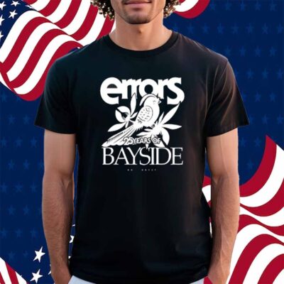 Errors 25 Years Of Bayside Shirt