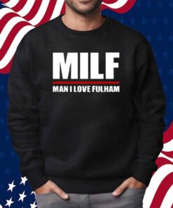 Futementales Milf Man I Love Fulham Shirt