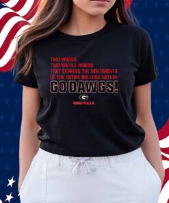 GEORGIA BULLDOGS TWO SIMPLE WORDS SHIRT