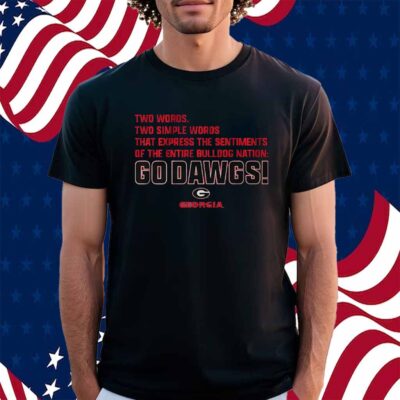 GEORGIA BULLDOGS TWO SIMPLE WORDS SHIRT