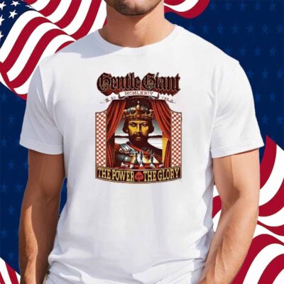 Gentle Giant 50th Anniversary The Power And The Glory Shirt