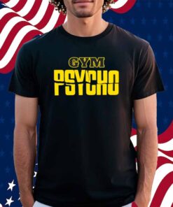 Gym Psycho Shirt