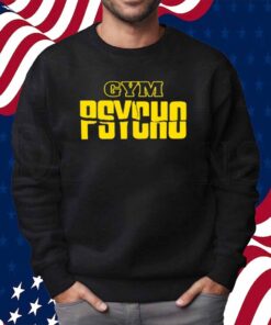 Gym Psycho Shirt