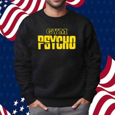 Gym Psycho Shirt
