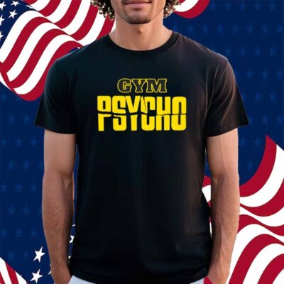 Gym Psycho Shirt