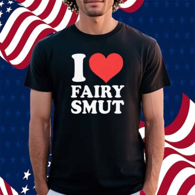 I Heart Fairy Smut Shirt