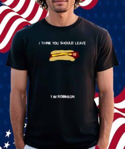 I Think You Should Leave Hot Dog Tim Robinson Shirt