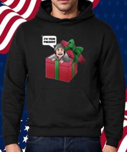 I'm Your Present Shirt