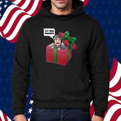I'm Your Present Shirt