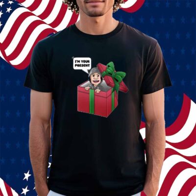 I'm Your Present Shirt