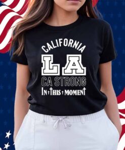 In This Moment CA Strong LA Shirt