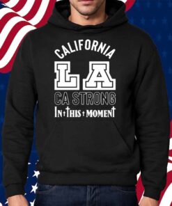 In This Moment CA Strong LA Shirt