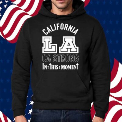 In This Moment CA Strong LA Shirt