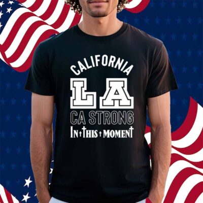 In This Moment CA Strong LA Shirt