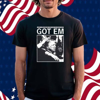 Just A Few Inches Over And Ya Could Have Got Em Shirt