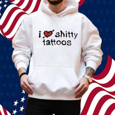 K45ink I Love Shitty Tattoos Shirt