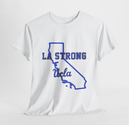 LA Strong Ucla Shirts