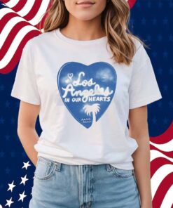 La In Our Hearts Shirt