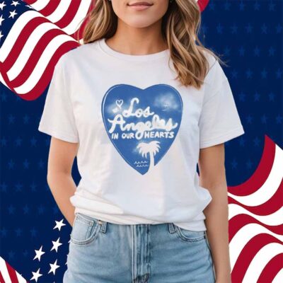 La In Our Hearts Shirt