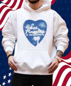 La In Our Hearts Shirt