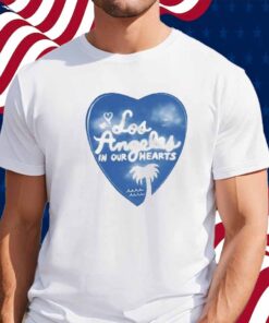 La In Our Hearts Shirt