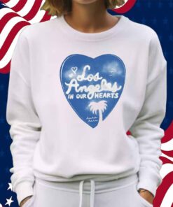 La In Our Hearts Shirt