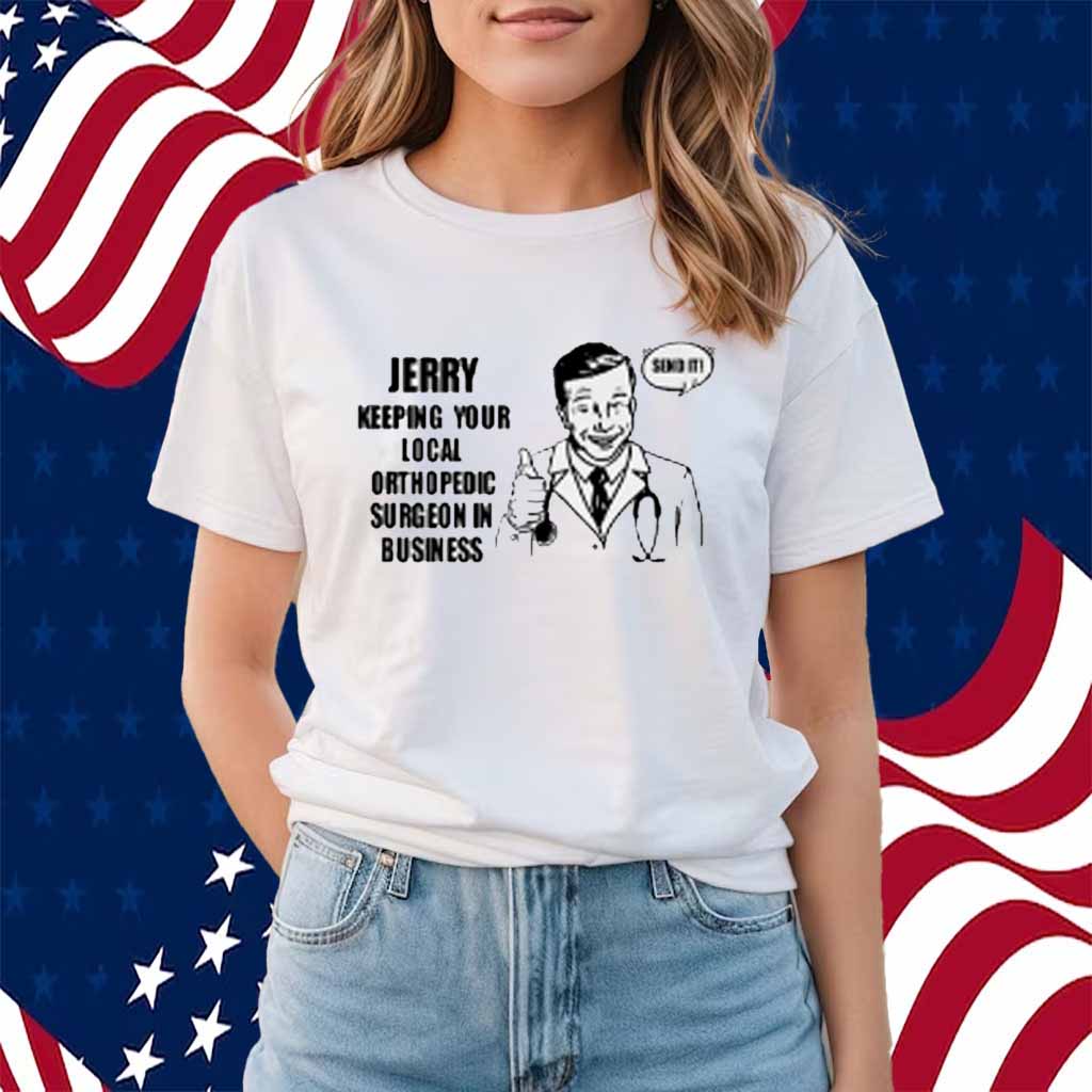 Limted Jerry Keeping Your Local Orthopedic Surgeon In Business Shirt