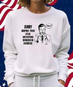 Limted Jerry Keeping Your Local Orthopedic Surgeon In Business Shirt