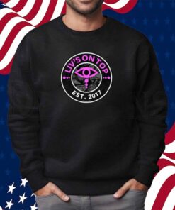 Liv's On Top Est 2017 Shirt