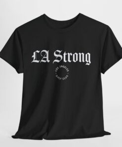 Los Angeles Golf Club Fanatics Unisex LA Strong Shirts
