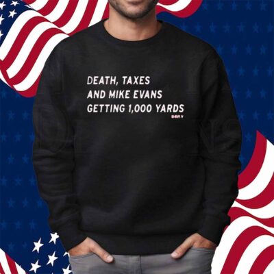 MIKE EVANS DEATH, TAXES AND 1,000 YARDS SHIRT