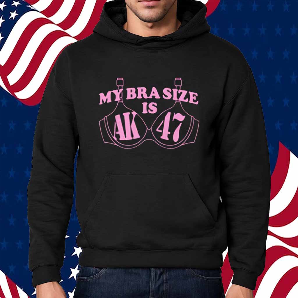 My Bra Size Is AK-47 Shirt