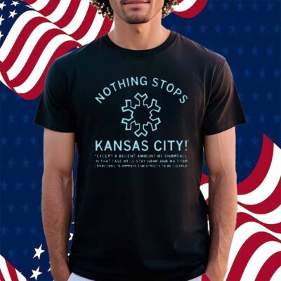 NOTHING STOPS KC SHIRT