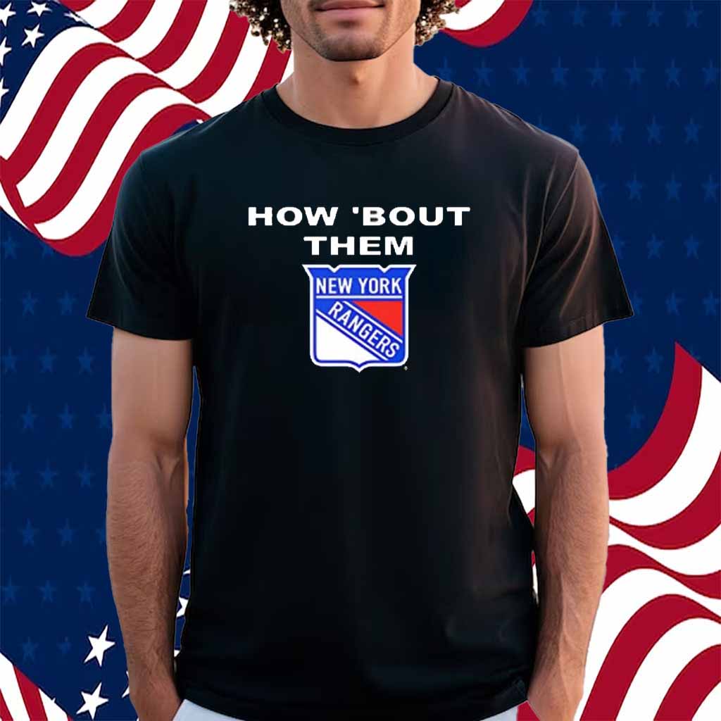 New York Rangers how ’bout them logo Shirt