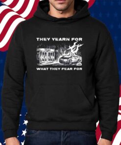 Punk With A Camera They Yearn For What They Fear For Trump Shirt
