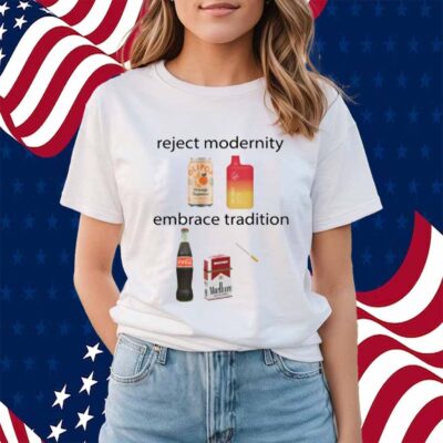 Reject Modernity Embrace Tradition Shirt