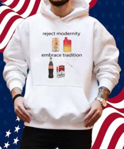 Reject Modernity Embrace Tradition Shirt