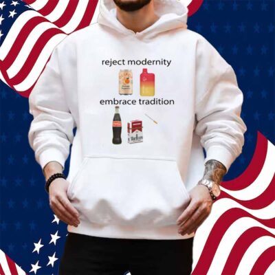 Reject Modernity Embrace Tradition Shirt