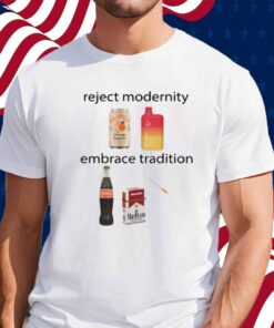 Reject Modernity Embrace Tradition Shirt