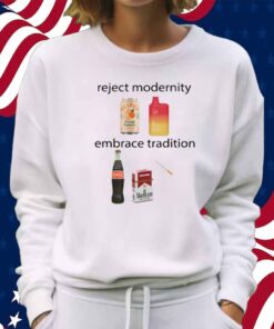 Reject Modernity Embrace Tradition Shirt